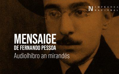 No Dia da Língua Mirandesa, a Imprensa Nacional apresenta o audiolivro «Mensaige», de Fernando Pessoa